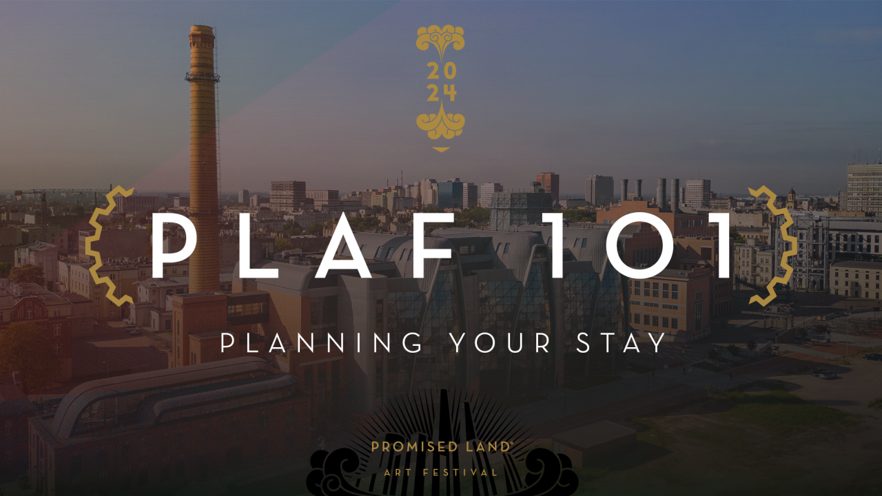 PLAF ATTENDEE 101 #1: Planning your stay in Łódź